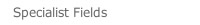 Specialist fields